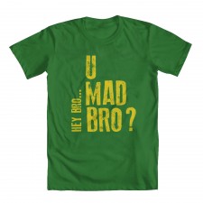 U Mad Bro Girls'